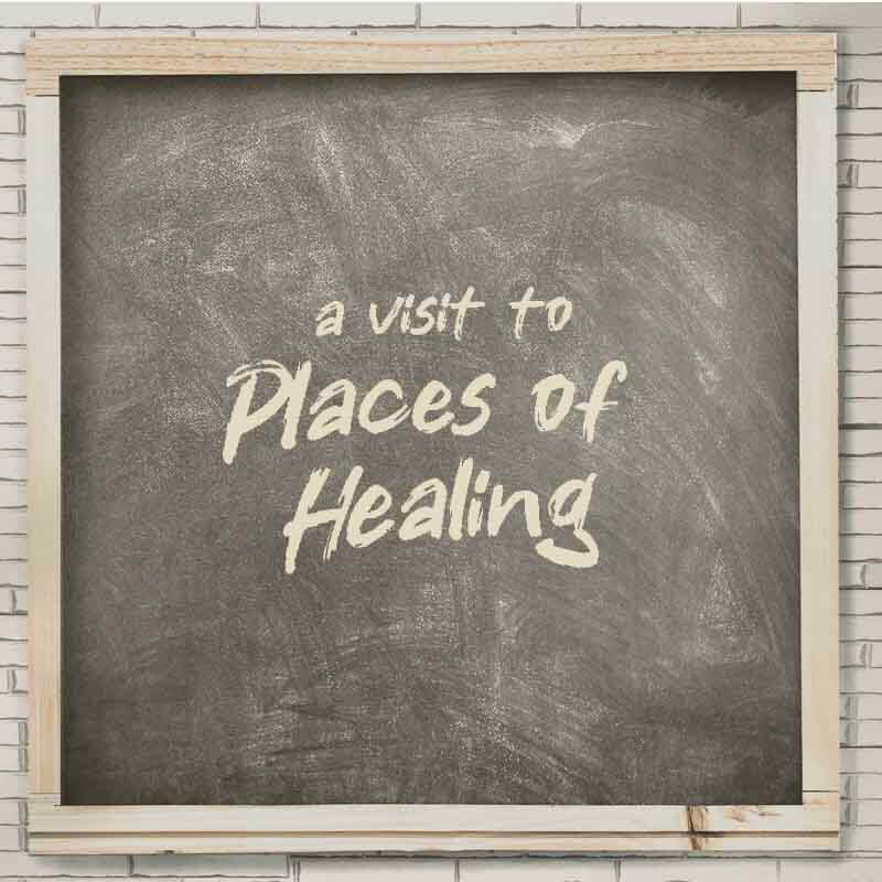 A visit to places of healing