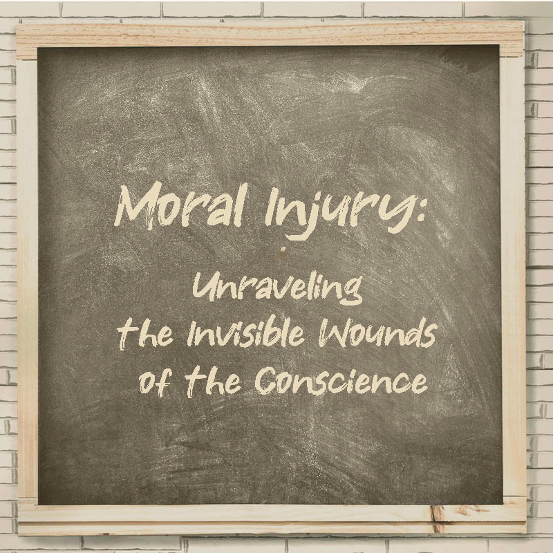 Moral Injury Unraveling the Invisible Wounds of the Conscience