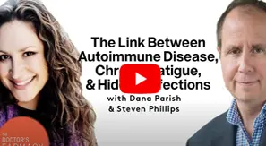 The Link Between Autoimmune Disease, Chronic Fatigue, And Hidden Infections